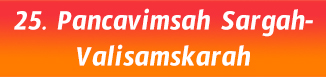 25.Pancavimsah Sargah-Valisamskarah